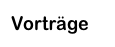 Vorträge